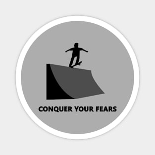 Conquer your fears! Skate Magnet